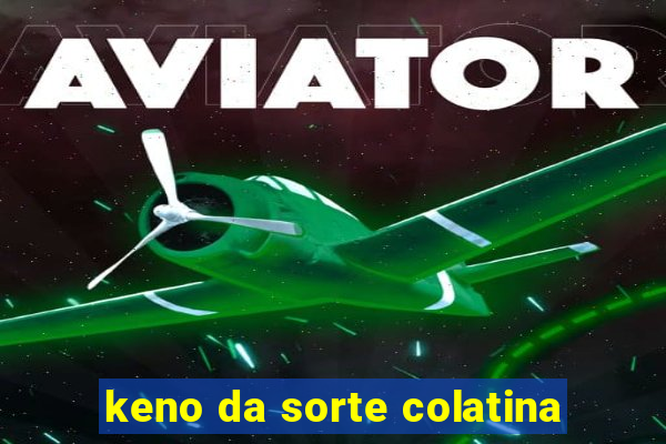 keno da sorte colatina